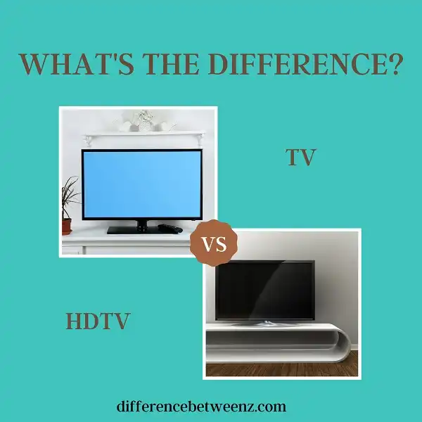 Difference between TV and HDTV