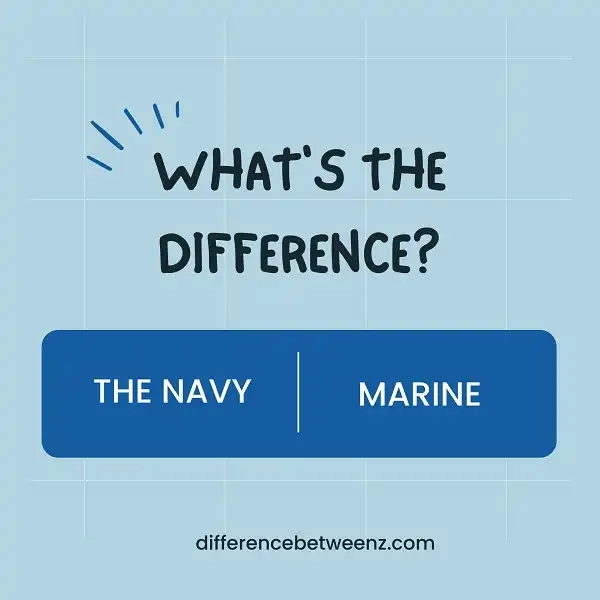 Difference between The Navy and Marines