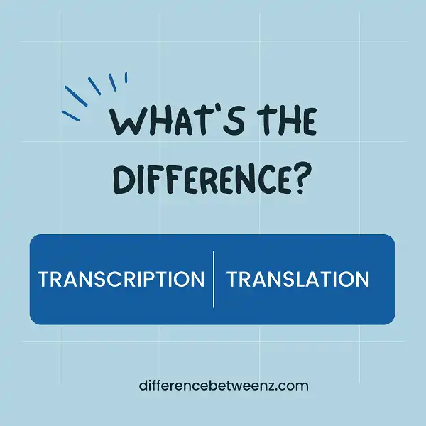 Difference between Transcription and Translation