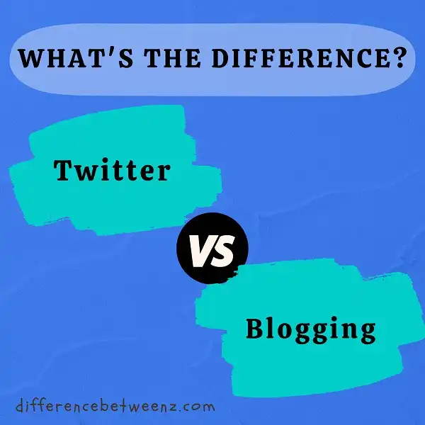 Difference between Twitter and Blogging