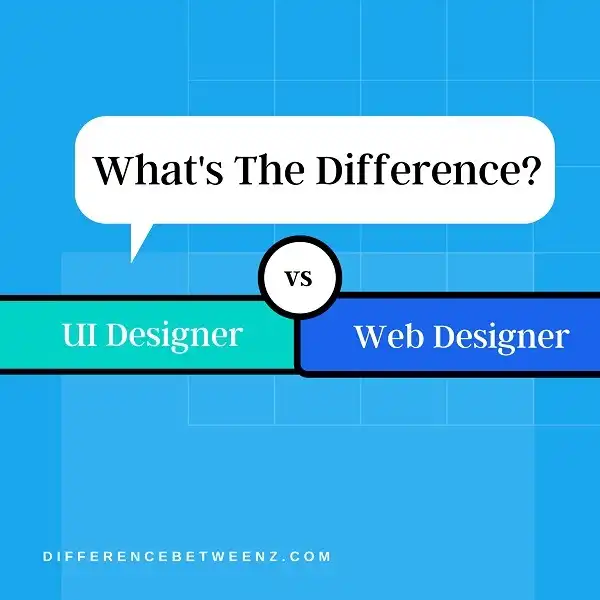Difference between UI Designer and Web Designer
