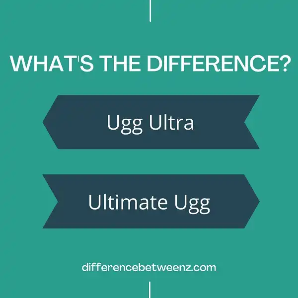 Difference between Ugg Ultra and Ultimate