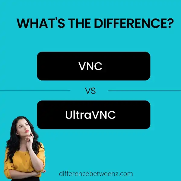 Difference between VNC and UltraVNC
