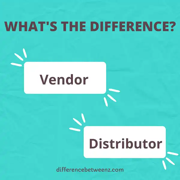 Difference between Vendor and Distributor