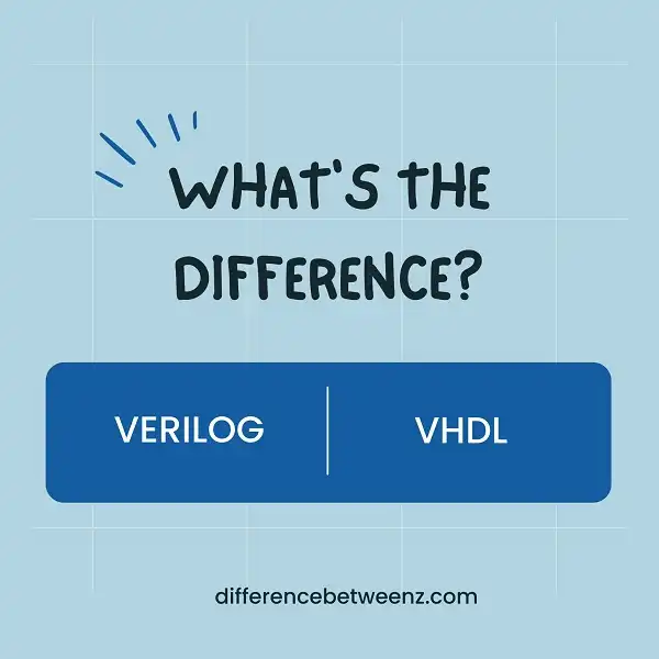 Difference between Verilog and VHDL
