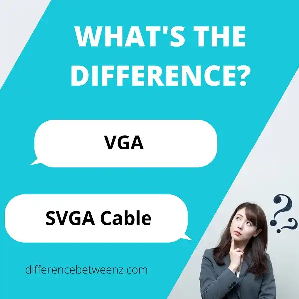 Difference between VGA Cable and SVGA Cable