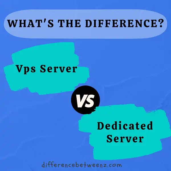 Difference between Vps and Dedicated Server