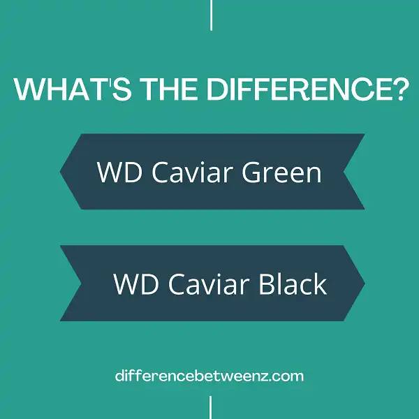 Difference between Wd Caviar Green and Black