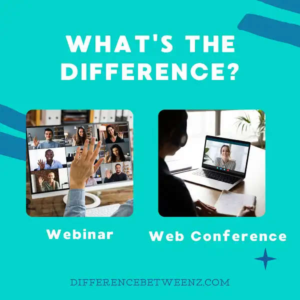Difference between Webinar and Web Conference