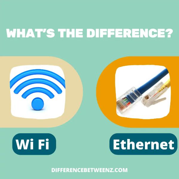 Difference between Wi Fi and Ethernet