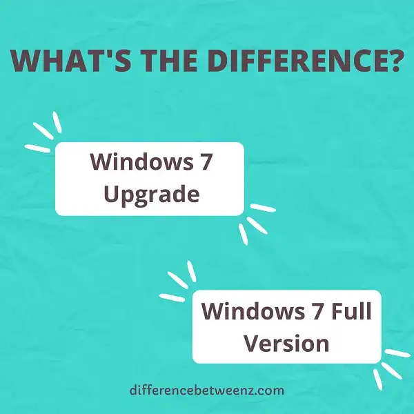 Difference between Windows 7 Upgrade and Full Version