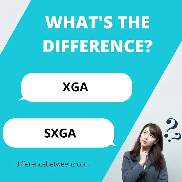 Difference between XGA and SXGA