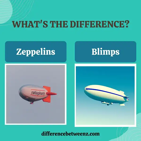 Difference between Zeppelins and Blimps