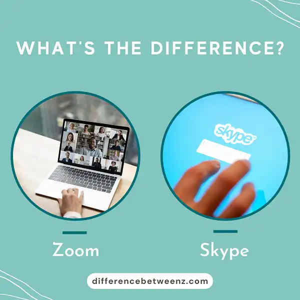 Difference between Zoom and Skype