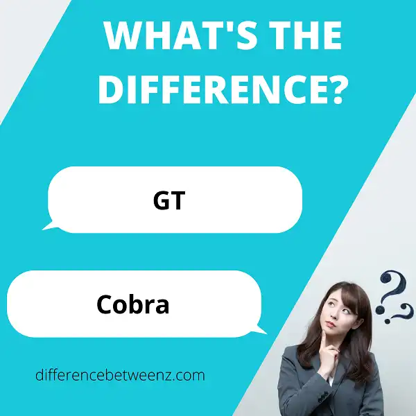 Differences between GT and Cobra