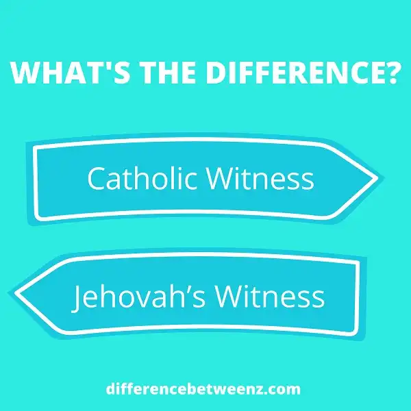 Difference Between Catholic and Jehovah’s Witness