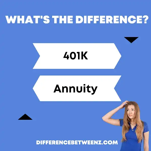 Difference between 401K and Annuity