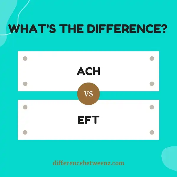 Difference between ACH and EFT