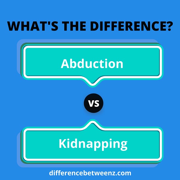 Difference between Abduction and Kidnapping