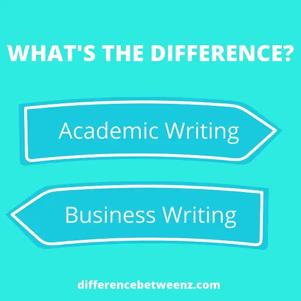 Difference between Academic Writing and Business Writing