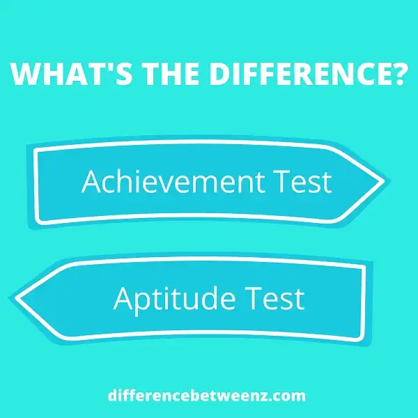 Difference between Achievement and Aptitude Tests
