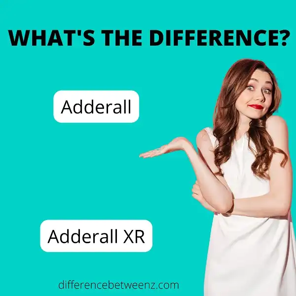 Difference between Adderall and Adderall XR
