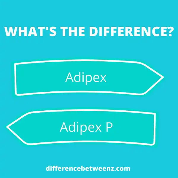 Difference between Adipex and Adipex P