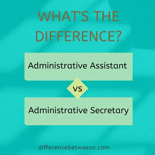 Difference between Administrative Assistant and Secretary