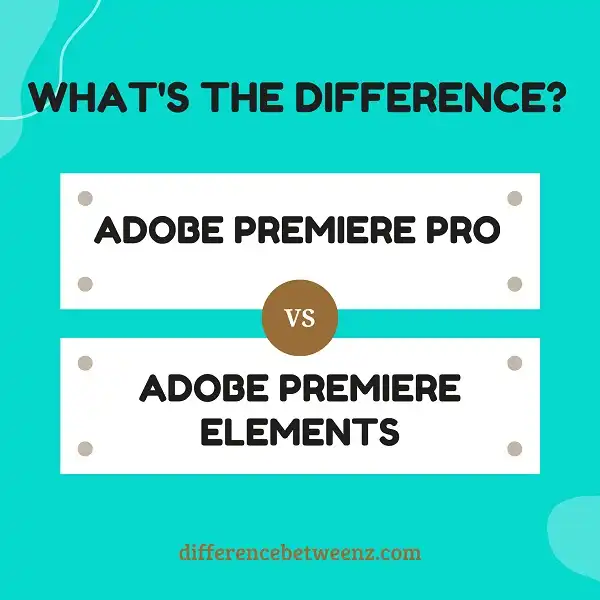 Difference between Adobe Premiere Pro and Adobe Premiere Elements