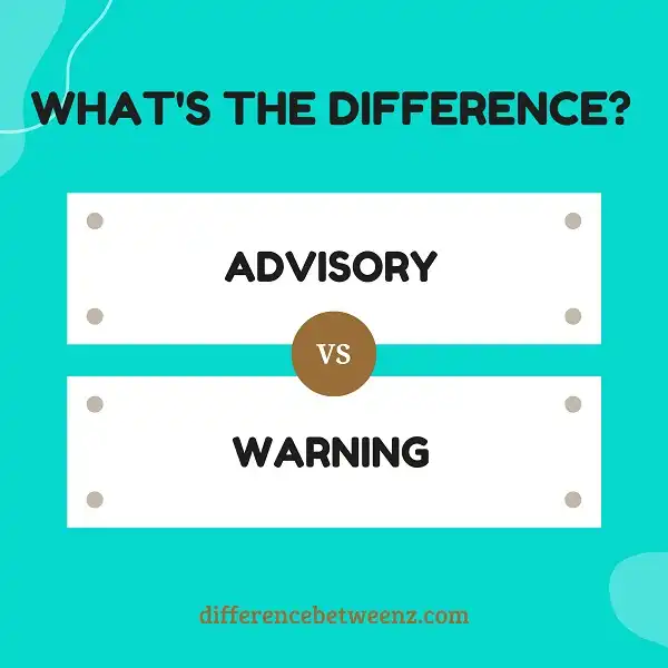 Difference between Advisory and Warning