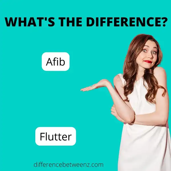 Difference between Afib and Flutter