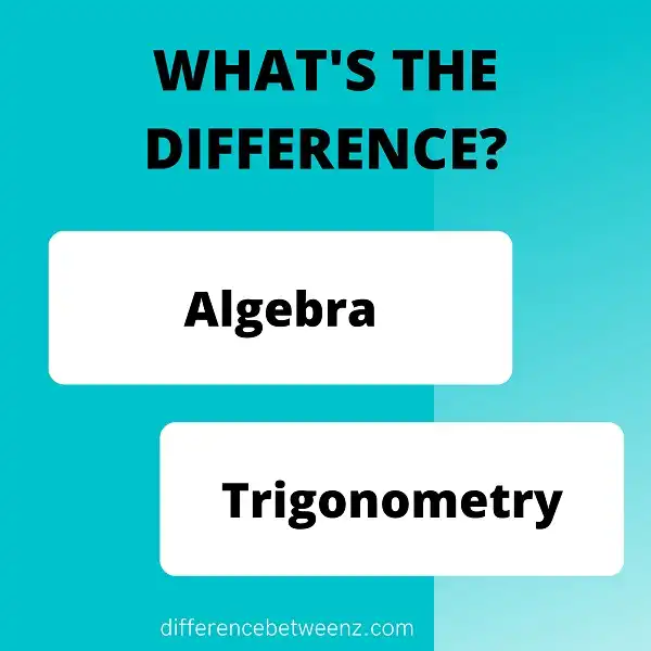 Difference between Algebra and Trigonometry