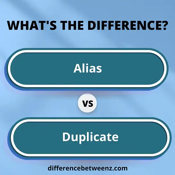 Difference between Alias and Duplicate