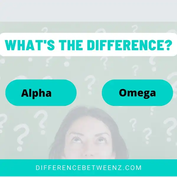 Difference between Alpha and Omega