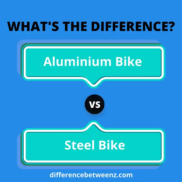 Difference between Aluminium and Steel Bikes
