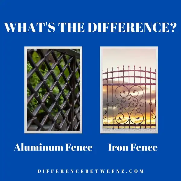 Difference between Aluminum and Iron Fences