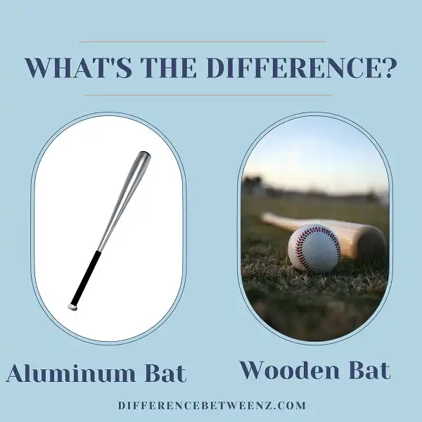 Difference between Aluminum and Wooden Bats