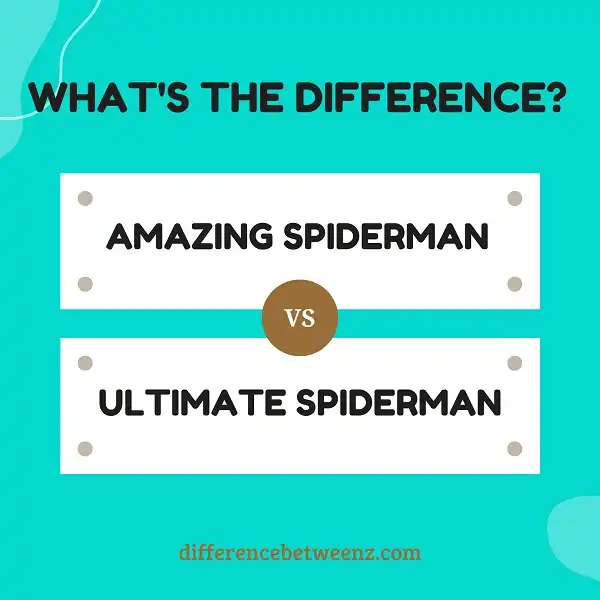 Difference between Amazing Spiderman and Ultimate Spiderman