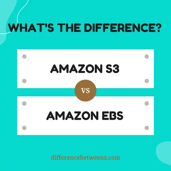 Difference between Amazon S3 and Amazon EBS