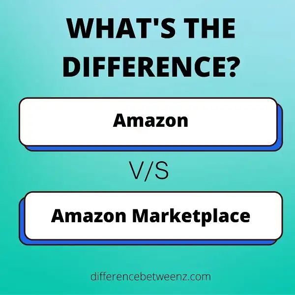 Difference between Amazon and Amazon Marketplace