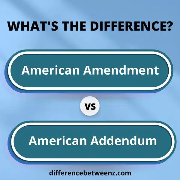 Difference between American Amendment and Addendum