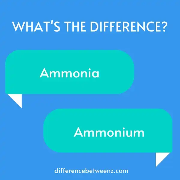 Difference between Ammonia and Ammonium