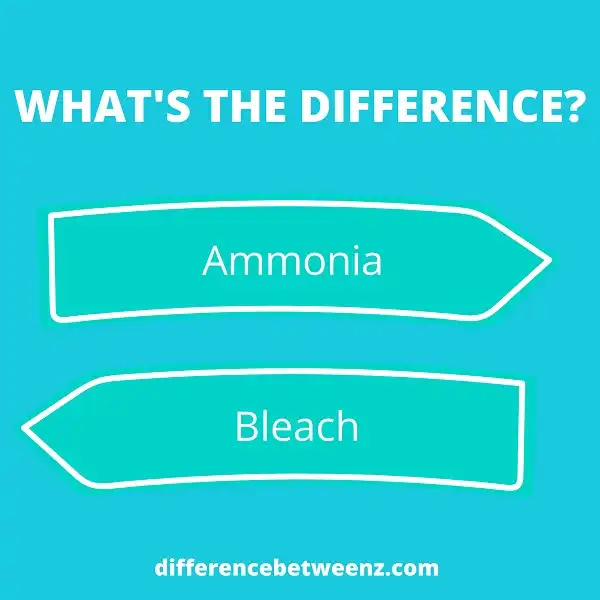 Difference between Ammonia and Bleach