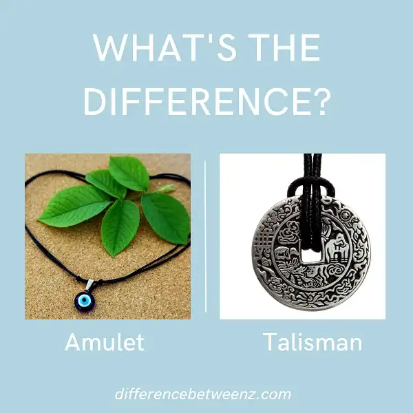 Difference between Amulets and Talismans