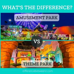 Difference between Amusement Park and Theme Park