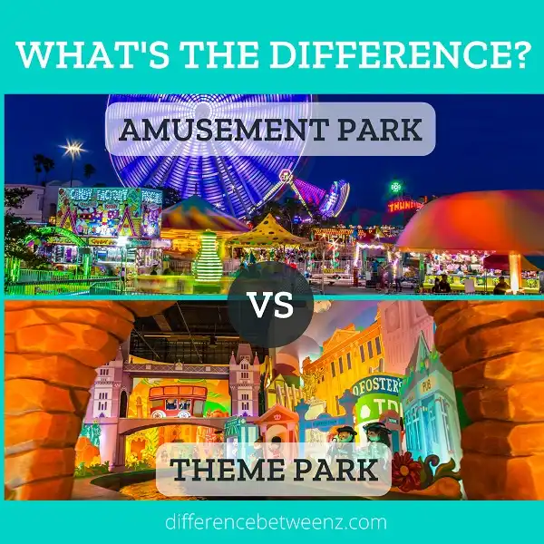 The Differences Between Theme Parks and Amusement Parks