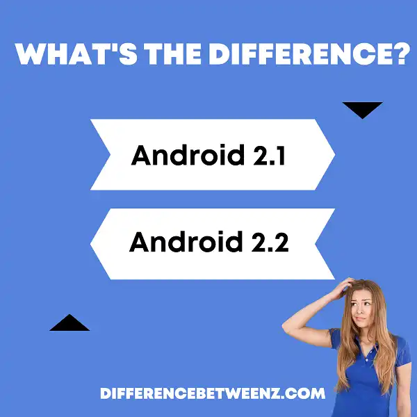 Difference between Android 2.1 and 2.2