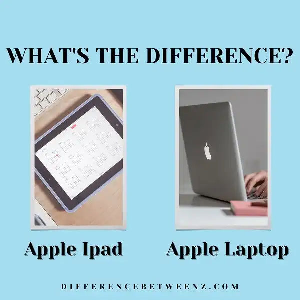 Difference between Apple Ipad and Laptop