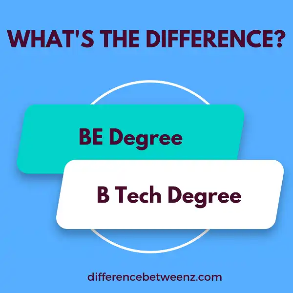 Difference between BE and B Tech Degree
