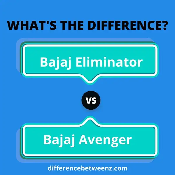 Difference between Bajaj Eliminator and Avenger